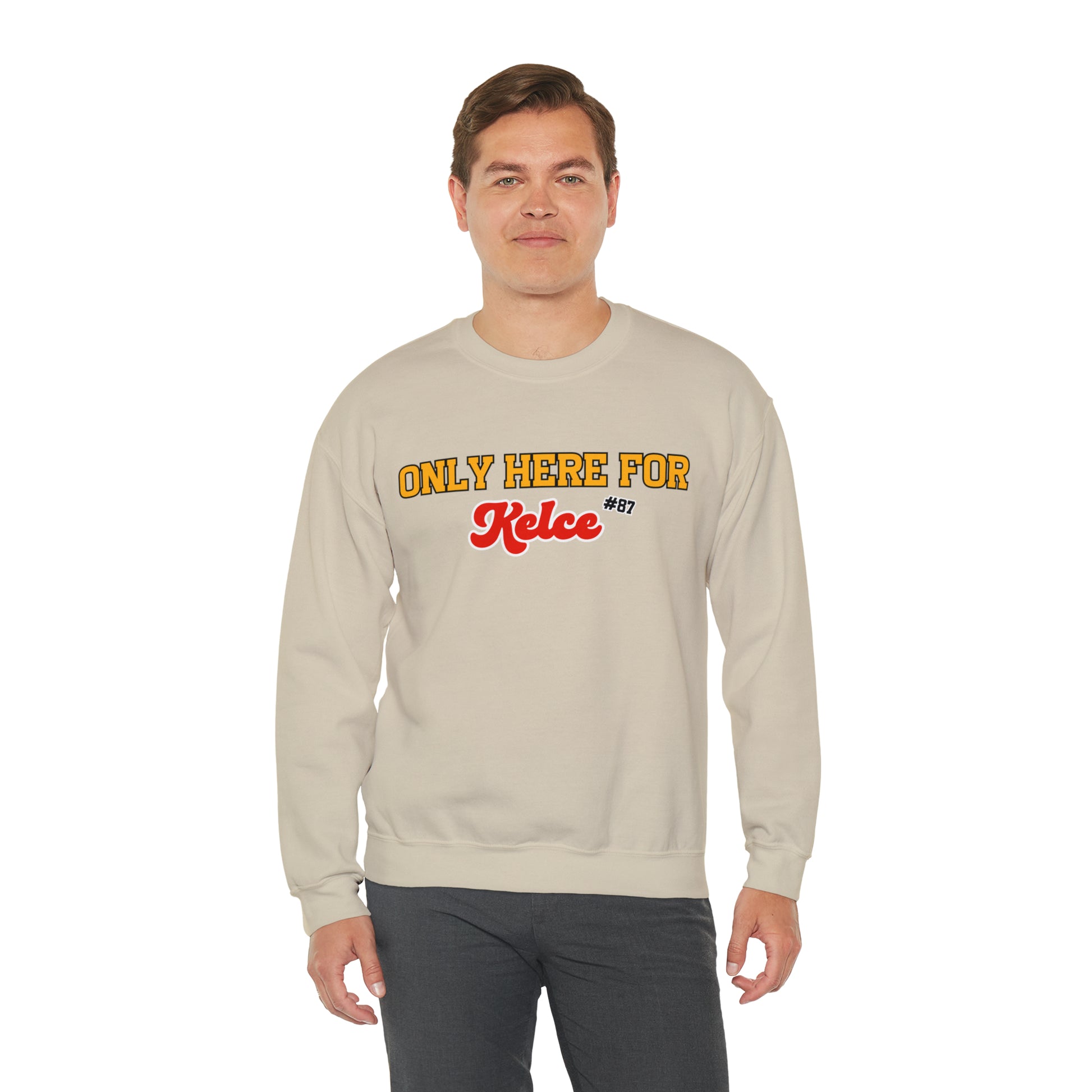 Only Here For Kelce Sweatshirt (FRONT AND BACK) - Happy Place Studio