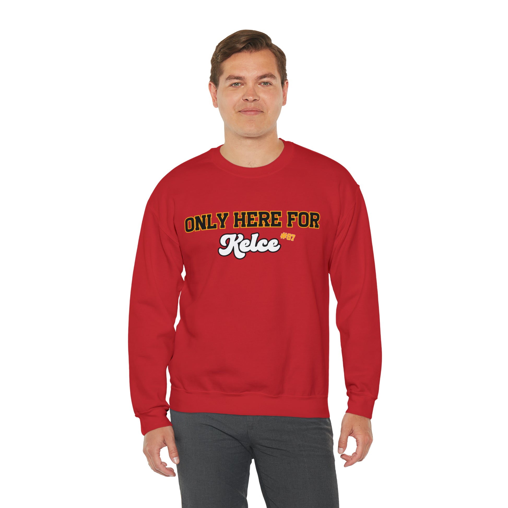 Only Here For Kelce Sweatshirt (FRONT AND BACK) - Happy Place Studio