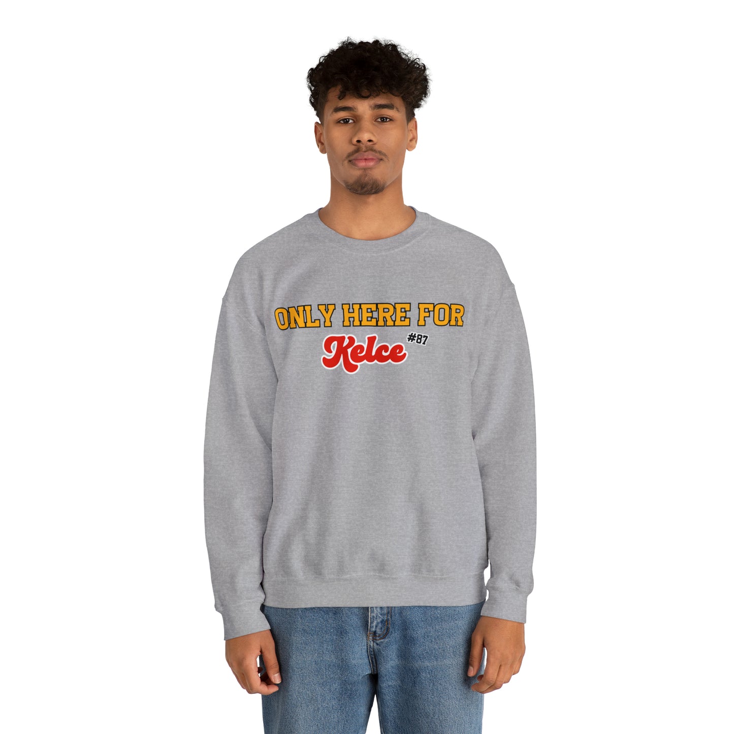 Only Here For Kelce Sweatshirt (FRONT AND BACK) - Happy Place Studio