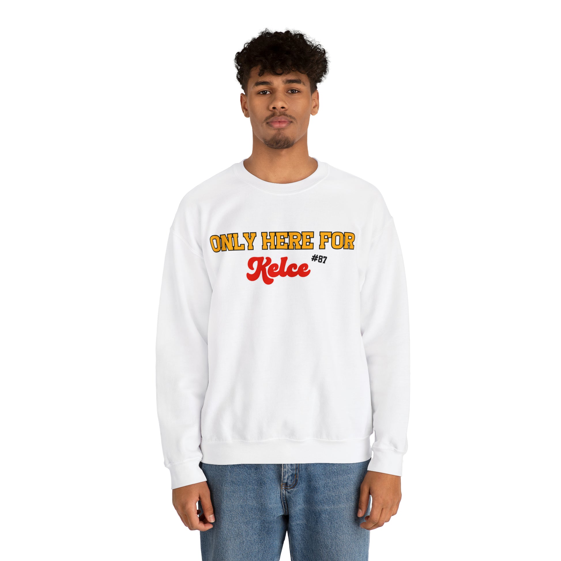Only Here For Kelce Sweatshirt (FRONT AND BACK) - Happy Place Studio
