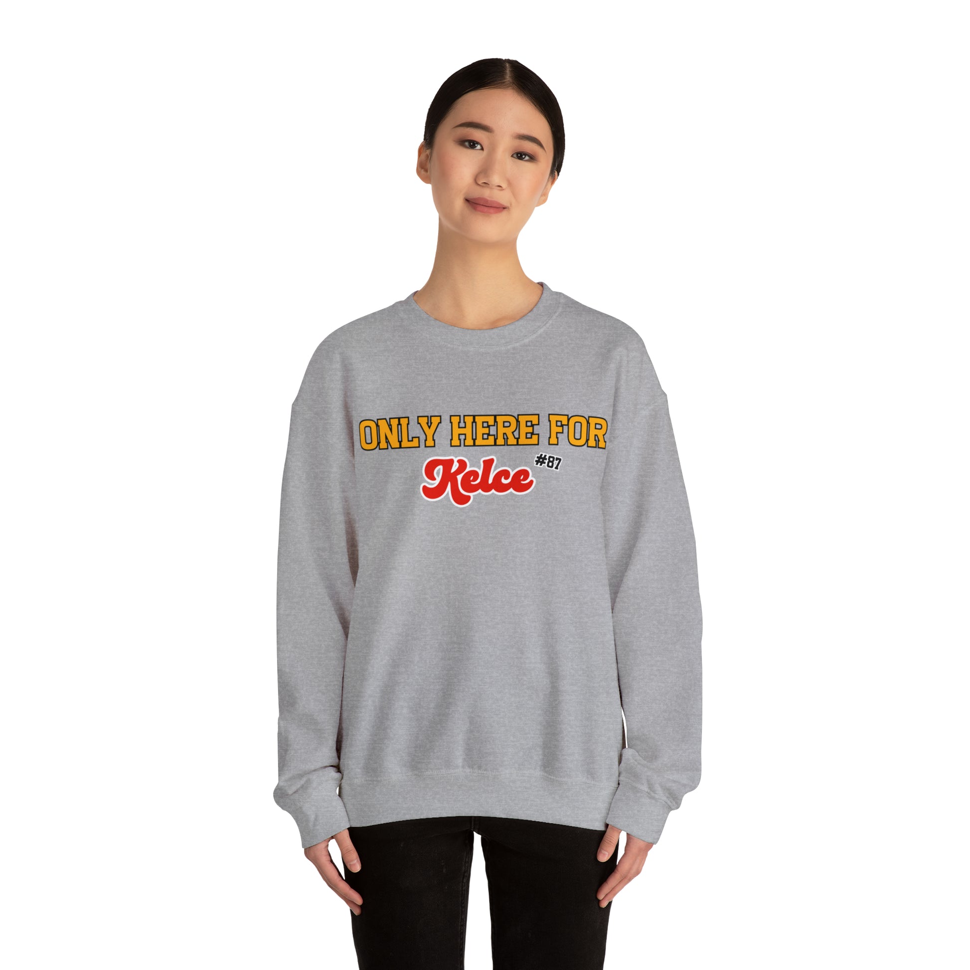 Only Here For Kelce Sweatshirt (Front ONLY) - Happy Place Studio