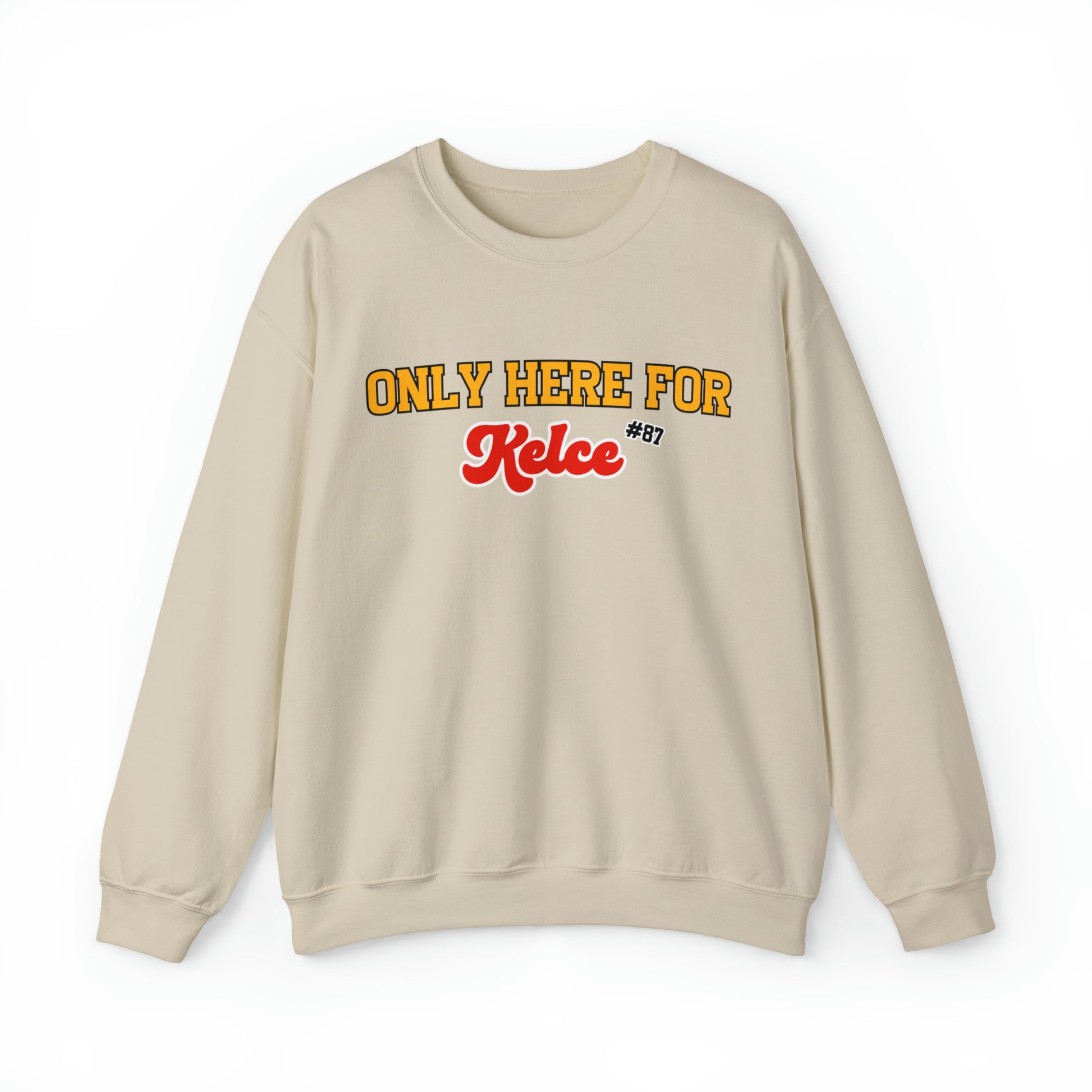 Only Here For Kelce Sweatshirt (FRONT AND BACK) - Happy Place Studio