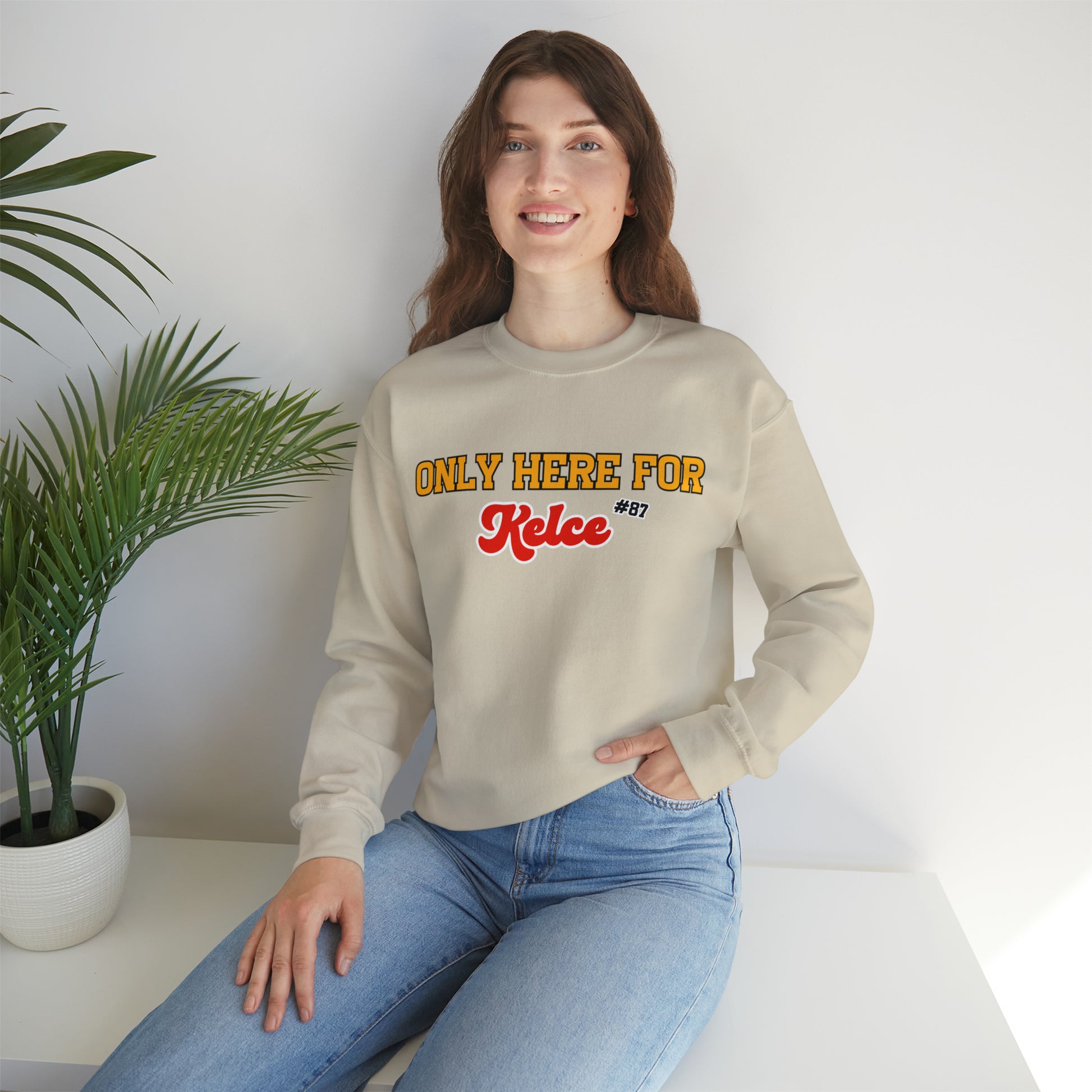 Only Here For Kelce Sweatshirt (FRONT AND BACK) - Happy Place Studio