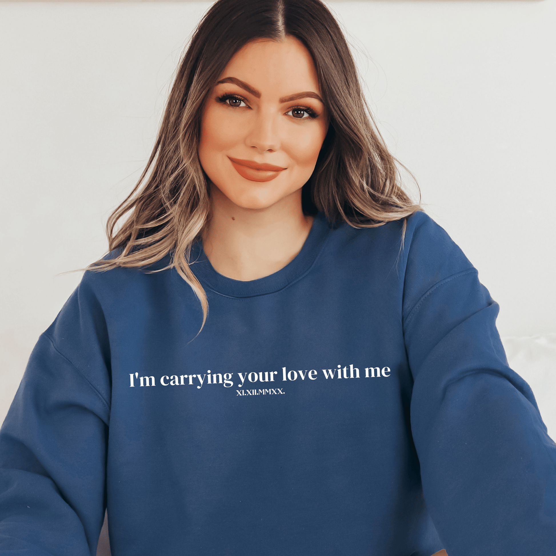 Embroidered Custom I'm Carrying Your Love With Me Sweatshirt - They Said It Studio