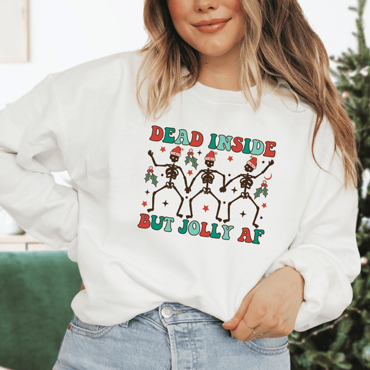 Dead Inside, but Jolly AF Sweatshirt - Happy Place Studio