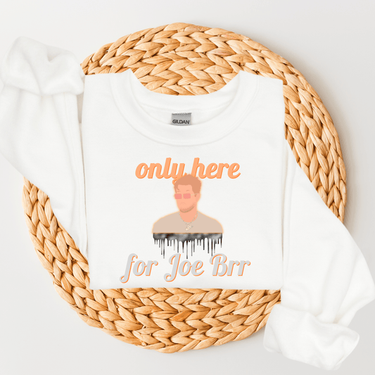 Only Here For Joe Brr Drawing Crewneck Sweatshirt - Happy Place Studio