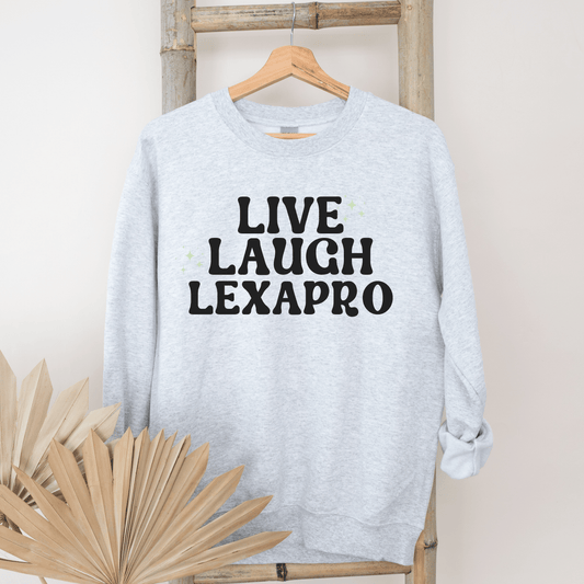Live Laugh Lexapro Crewneck - Happy Place Studio