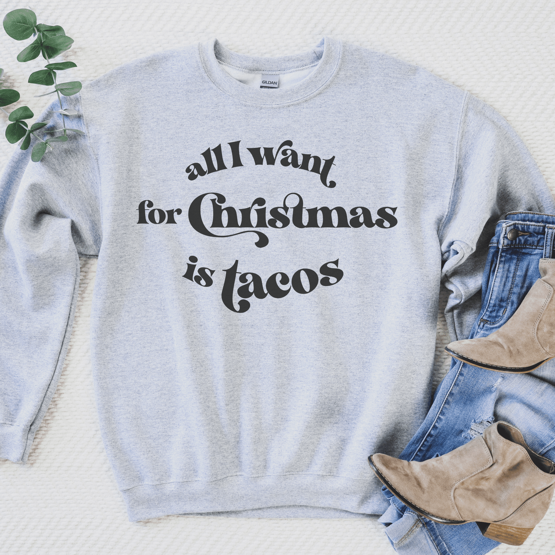 All I Want For Christmas is Tacos Sweatshirt - Happy Place Studio