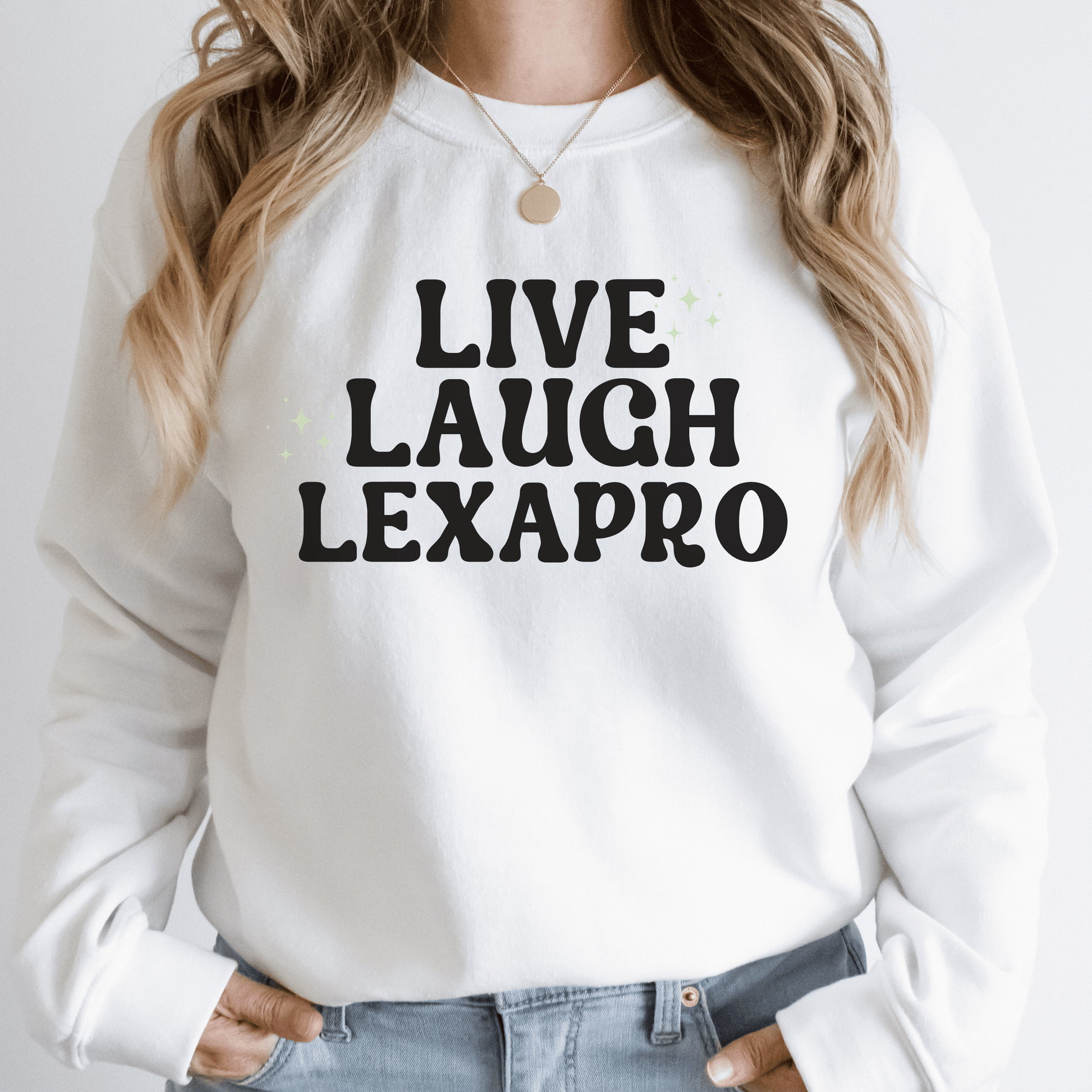 Live Laugh Lexapro Crewneck - Happy Place Studio