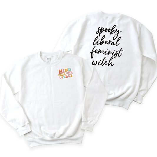 Mind Your Own Uterus Crewneck Sweatshirt - Happy Place Studio